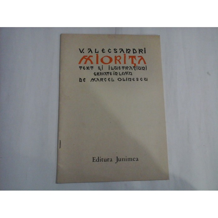     V.  ALECSANDRI  -  MIORITA  Text si ilustratiuni gravate in lemn de Marcel OLINESCU